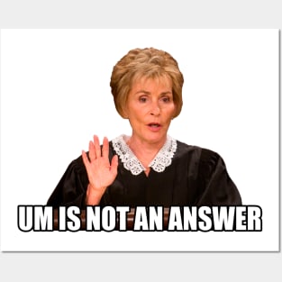 Um is Not an Answer Posters and Art